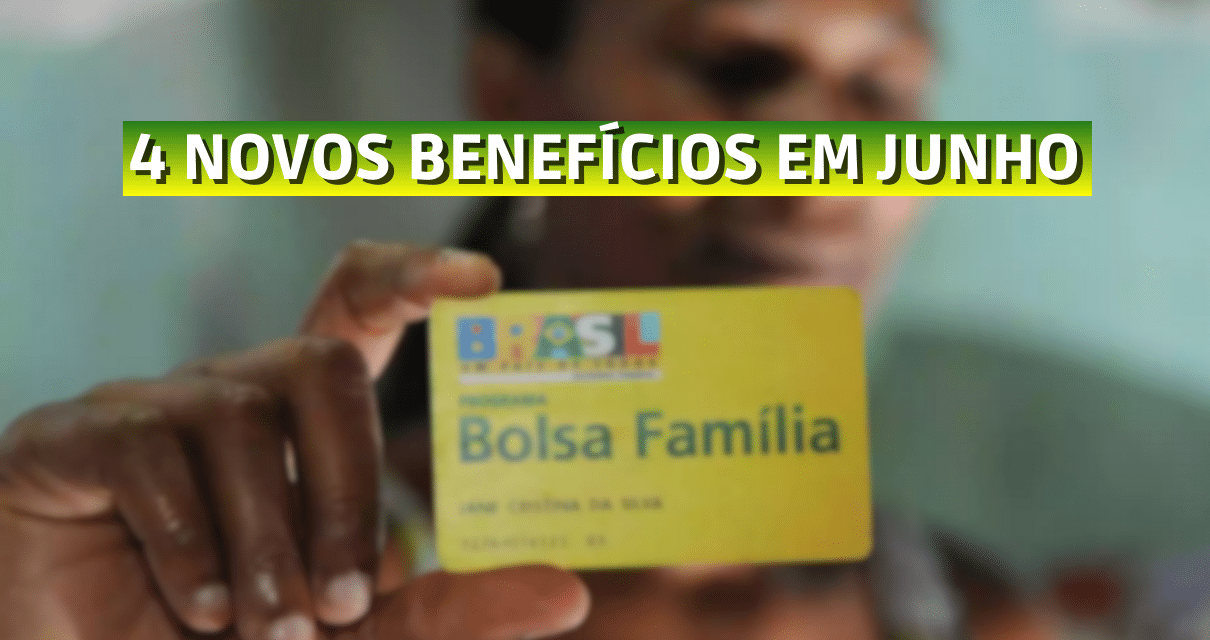 Governo Confirma Novos Benef Cios Do Bolsa Fam Lia Para Junho