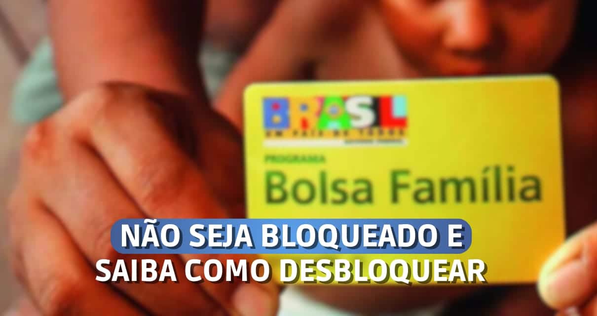 BOLSA FAMÍLIA EVITE SER BLOQUEADO E SAIBA COMO DESBLOQUEAR