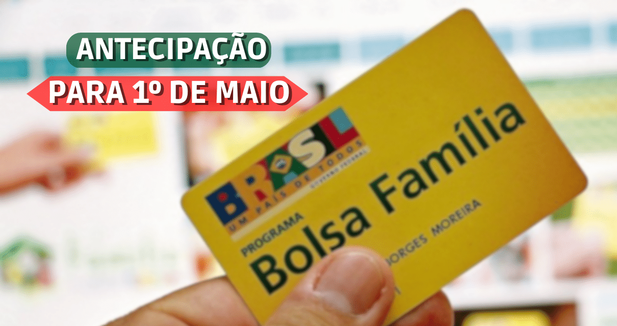 CAIXA Anuncia ANTECIPAÇÃO Do Bolsa Família Para 1º De MAIO?