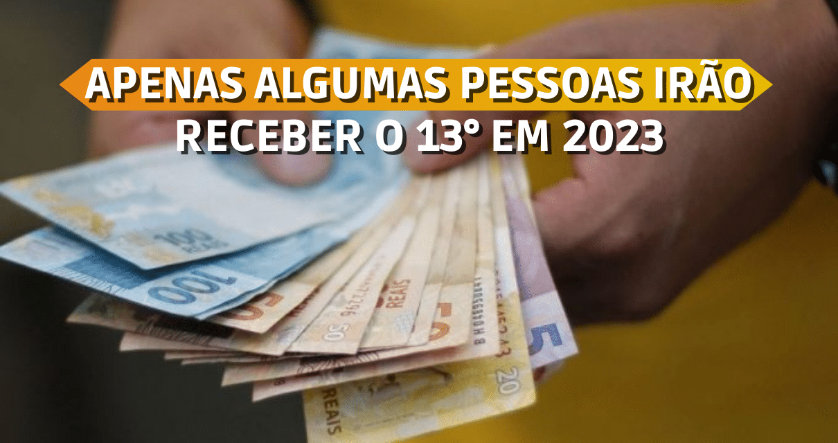 Apenas ESTES Brasileiros Ir o Receber O D CIMO TERCEIRO Em 2023