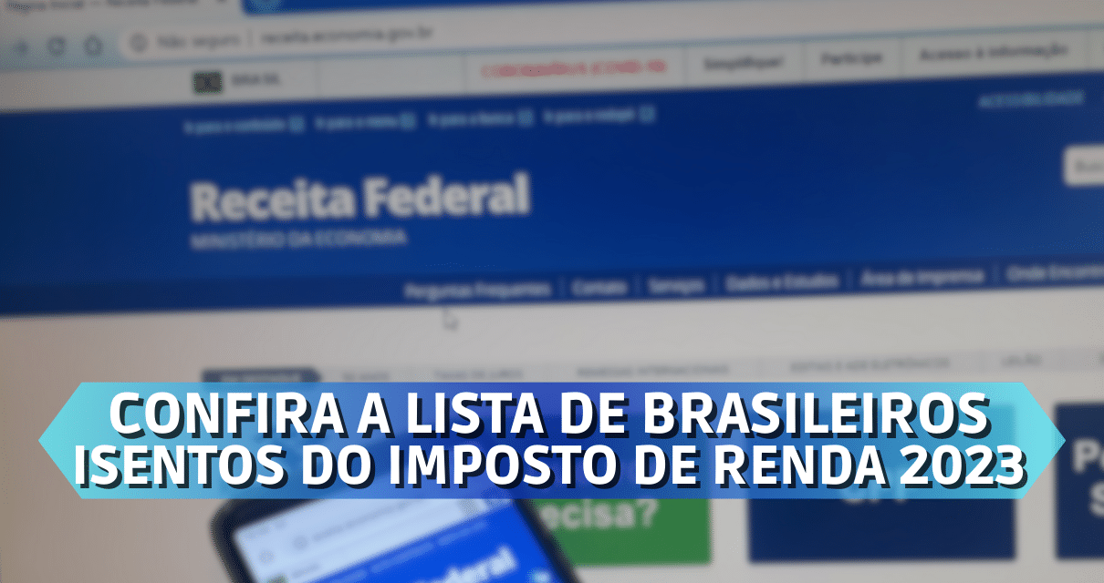 Confira Lista De Brasileiros Isentos Do Imposto De Renda 2023 8596